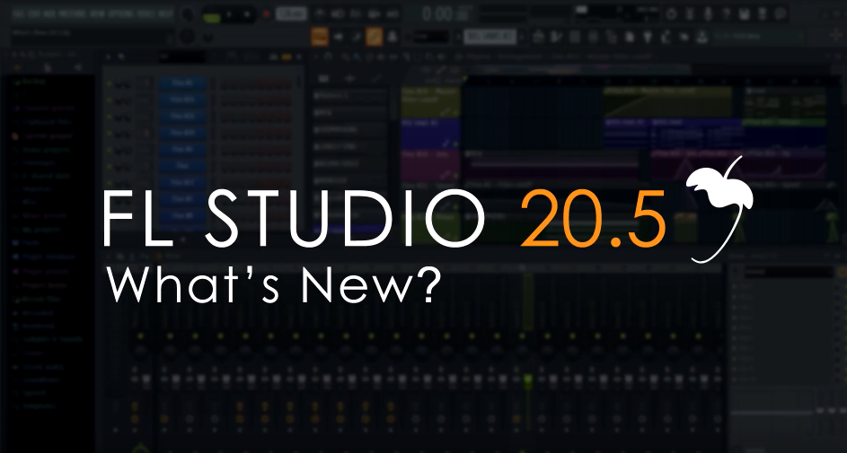 FL STUDIO 20.5 - nowa aktualizacja już dostępna!