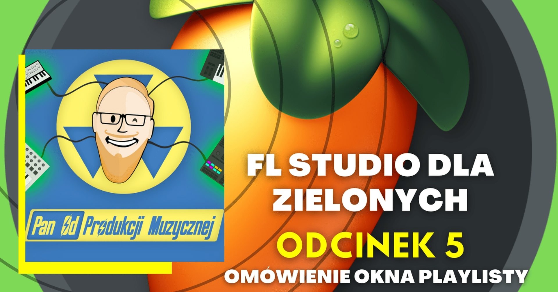 FL STUDIO DLA ZIELONYCH - Omówienie okna playlisty (odc. 5)