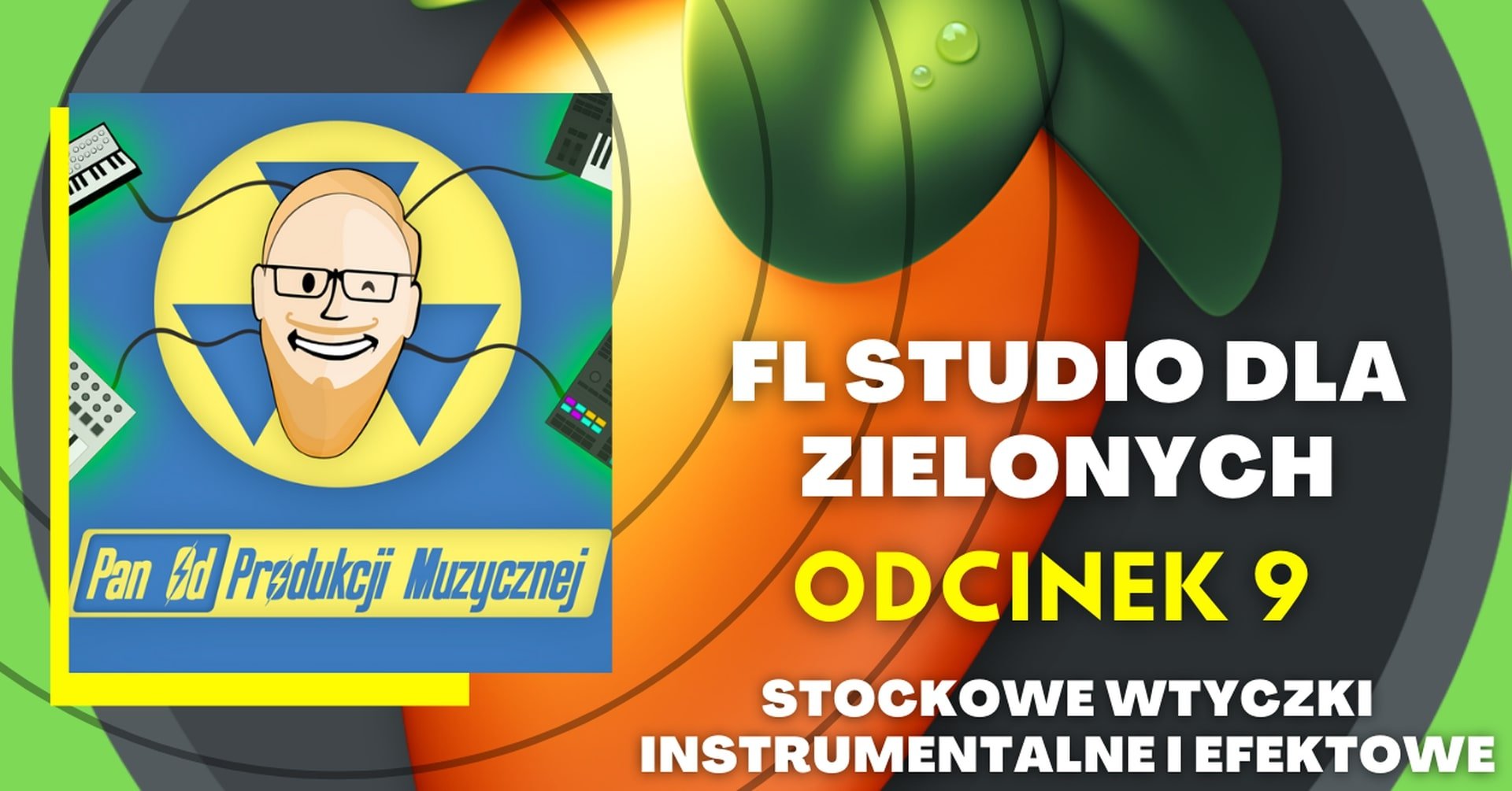 FL STUDIO DLA ZIELONYCH - stockowe wtyczki instrumentalne i efektowe (odc. 9)