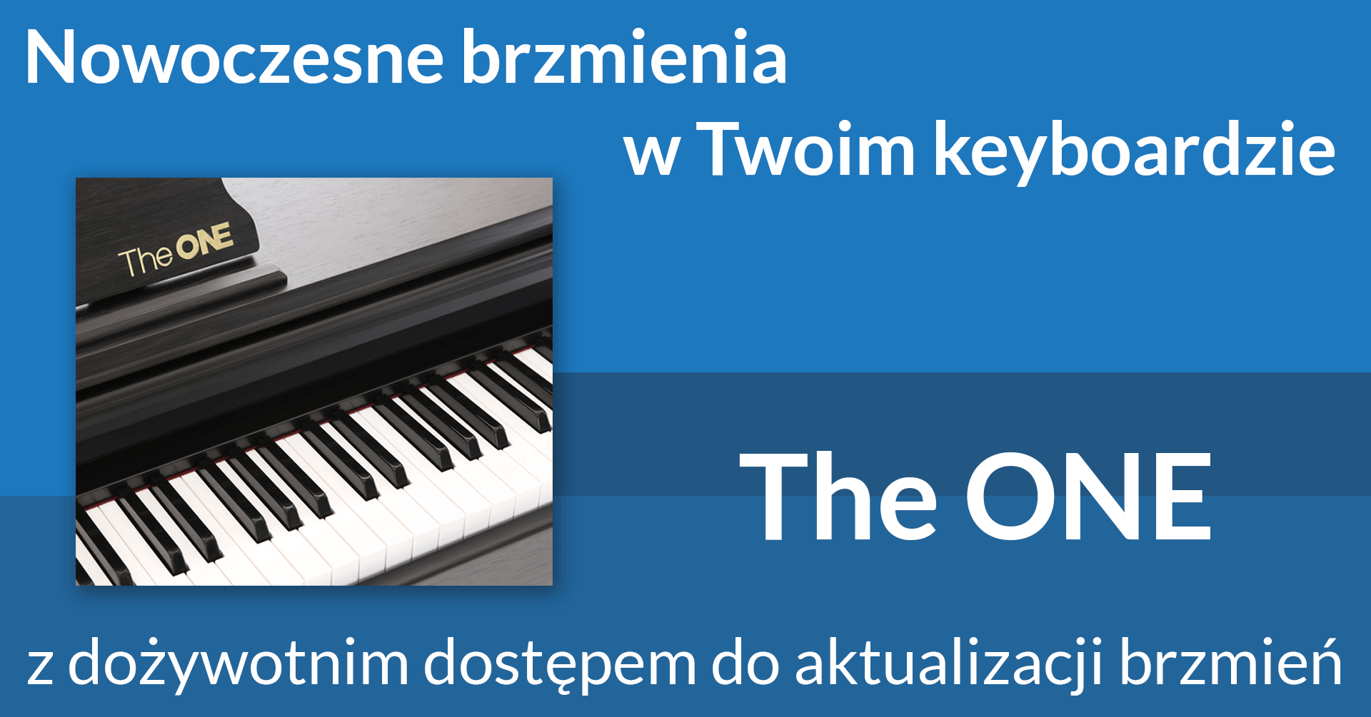 Nowoczesne brzmienia w Twoim keyboardzie - THE ONE z dożywotnim dostępem do aktualizacji brzmień